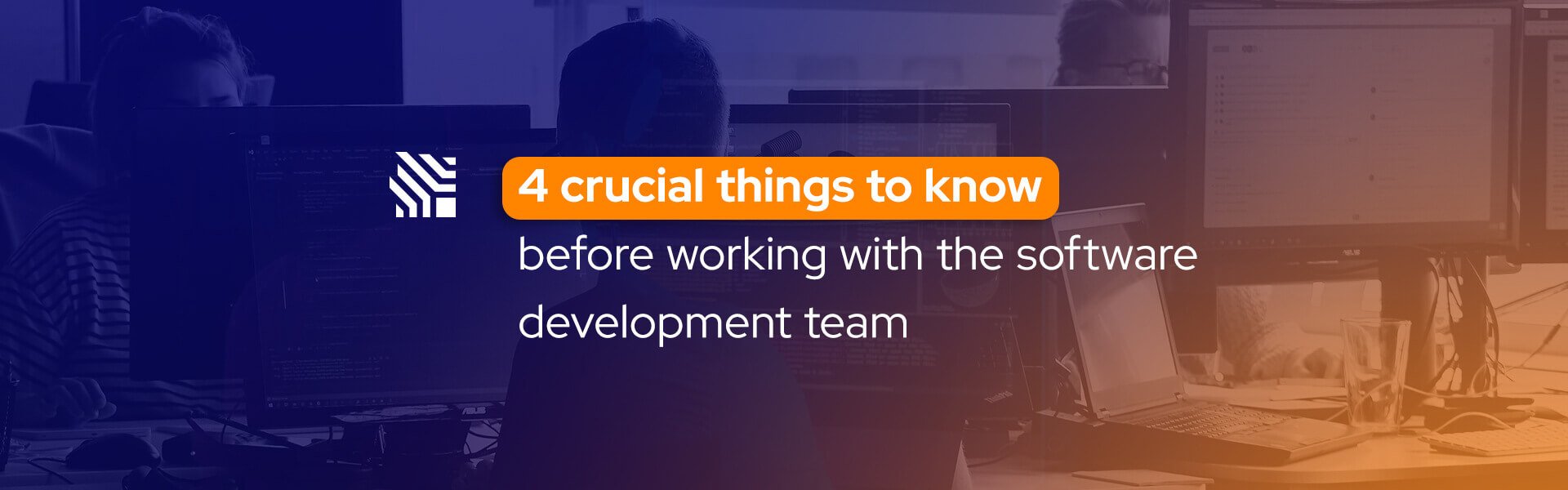 4 crucial things to know before working with the software development team