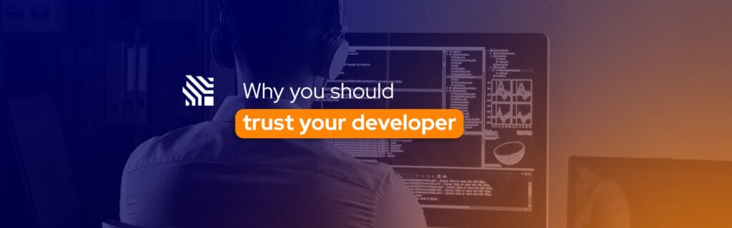 Why you should trust your developer
